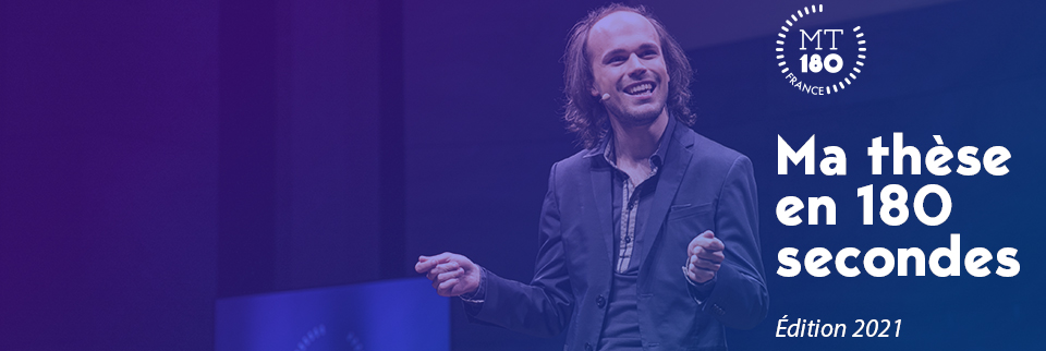 « Ma thèse en 180 secondes » est de retour en 2021