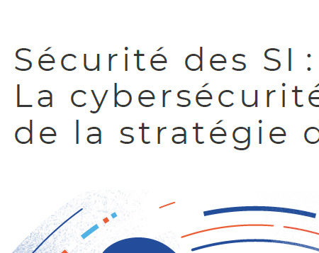 Sécurité des SI : Saison 2. La cybersécurité au coeur de la stratégie de l'ESRI